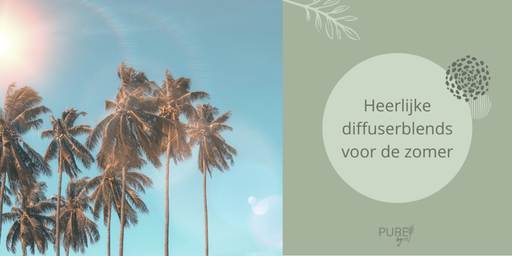 Diffuserblends voor de zomer - PURE by Me
