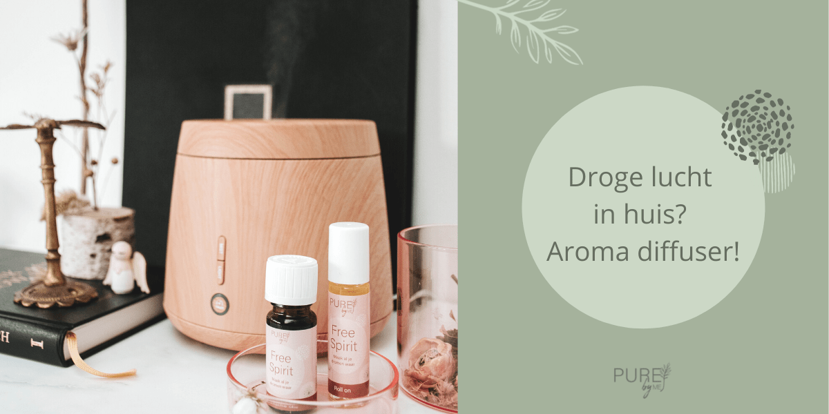 Droge lucht in huis? Aroma diffuser! PURE by Me