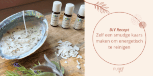 Zelf een smudge kaars maken - energetisch reinigen - PURE by Me