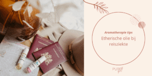 Etherische olie bij reisziekte natuurlijke ondersteuning onderweg - etherische olie wagenziekte