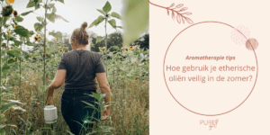 Hoe gebruik je etherische oliën veilig in de zomer