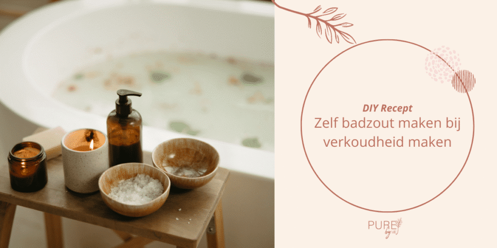DIY Badzout bij verkoudheid - zelf badzout maken - PURE by Me