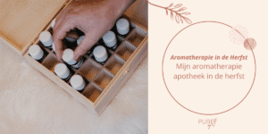 Aromatherapie apotheek in de herfst - PURE by Me